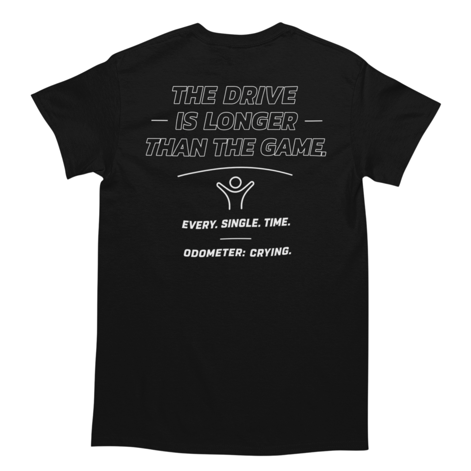 The Drive Is Longer Than The Game shirt back design